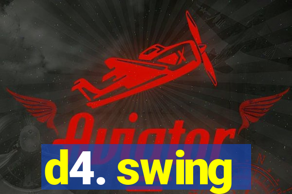 d4. swing